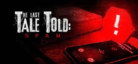 最后的讲述：骚扰电话/The Last Tale Told Spam    Build.24153420   免安装中文版-优光资源网