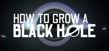 如何培育黑洞 /How To Grow a Black Hole Build.23931155 免安装中文版-优光资源网