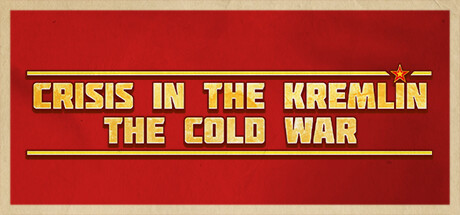 克里姆林宫危机:冷战/Crisis in the Kremlin The Cold War v1.2.0.4 免安装英文版-优光资源网