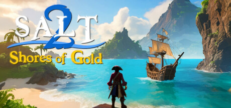 海盐2:黄金海岸/Salt 2: Shores of Gold /单机+联机 v20260622 附第一部 免安装中文版-优光资源网