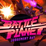 战斗星球 – 审判日 /Battle Planet – Judgement Day    Build.12473157    免安装中文版