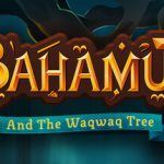 巴哈姆特与瓦克瓦克之树 /Bahamut and the Waqwaq Tree     Build.21239257   免安装中文版