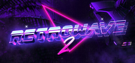 复古浪潮 2/Retrowave 2+1    Build.20991011 附1代     免安装中文版
