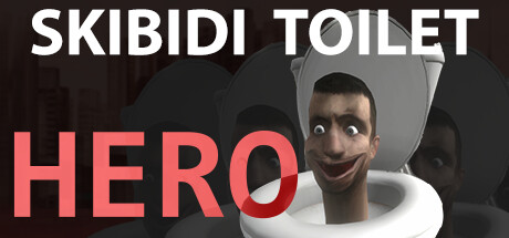 厕所英雄|斯基比迪厕所:英雄/Skibidi Toilet Hero Build.20267175 免安装中文版-优光资源网