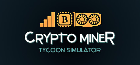 挖矿大亨模拟器 /Crypto Miner Tycoon Simulator Build.23526998 免安装中文版-优光资源网