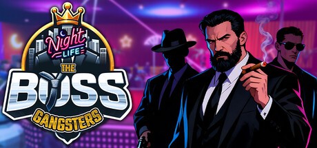黑帮大佬：夜生活|黑帮大佬：犯罪帝国/ The Boss Gangsters Nightlife |The Boss Gangster: Criminal Empire   Build.23388141   免安装中文版-优光资源网