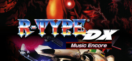 异形战机：DX – 音乐返场/R-TYPE DX Music Encore    Build.23074528   免安装中文版
