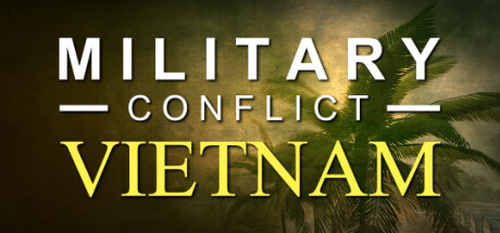 军事冲突：越南/Military Conflict: Vietnam  Build.23042539   免安装中文版