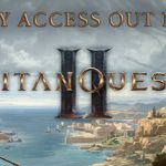 泰坦之旅2/ Titan Quest II    v0.5.0.126509   送修改器  免安装英文版
