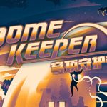 穹顶守护者/Dome Keeper/单机+联机   v5.0.3  全DLC  免安装中文版